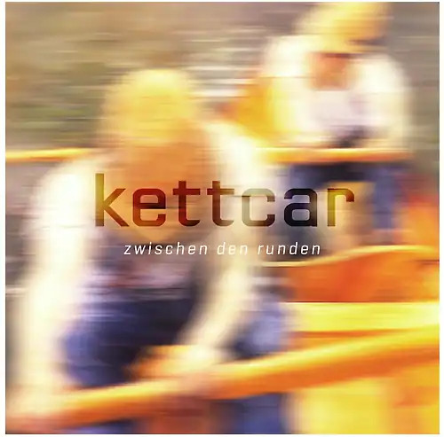Kettcar zwischen den runden - -,